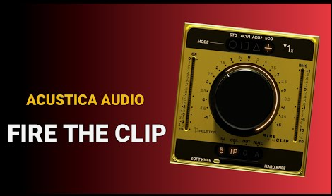 Acustica Audio FIRE THE CLIP (LAVRY GOLD CLIPPER)